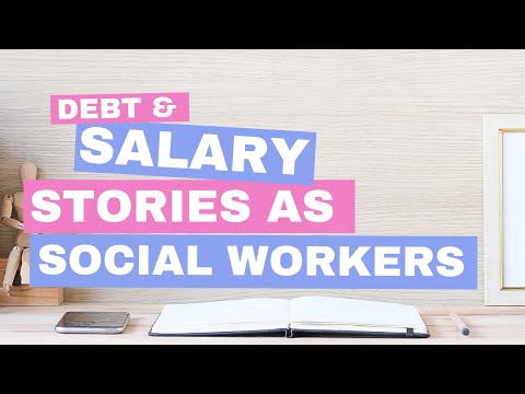 2. Our Debt and Salary Progression Stories as Social Workers | Social Work Salary