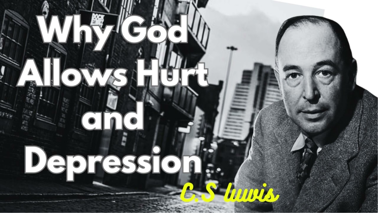 Embracing the Journey Through Pain Why God Allows Hurt and Depression #cslewis#MentalHealthAndFaith