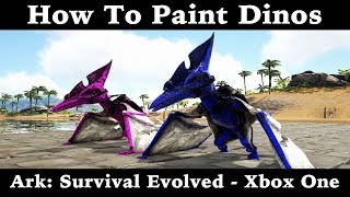 How To Paint Dinos - Ark: Survival Evolved - Xbox One