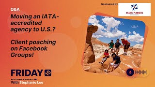 (165) Moving an IATA-accredited agency to U.S.? Client poaching on Facebook Groups!