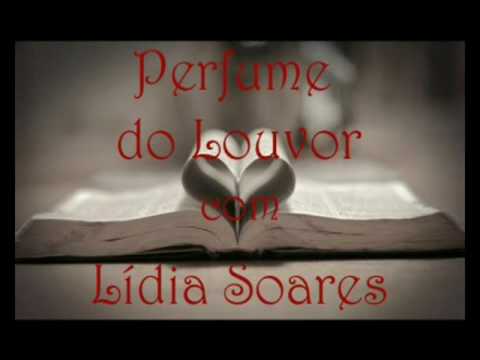 Perfume Do Louvor - Lidia Soares