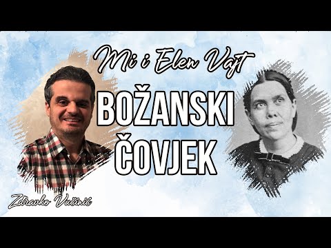 Mi i Elen Vajt: Božanski čovjek – Zdravko Vučinić