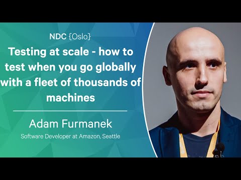 Testing at scale - Adam Furmanek - NDC Oslo 2022