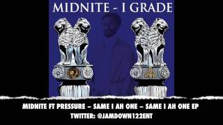 Midnite Feat. Pressure - Same I Ah One | Same I Ah One Ep | December 2013 |