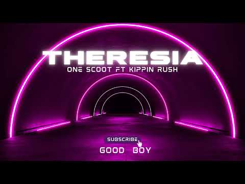 THERESIA_ One Scoot ft Kippin Rush