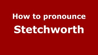 How to pronounce Stetchworth