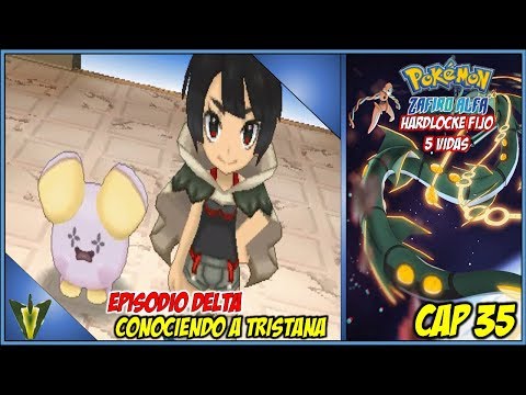 Pokemon Zafiro Alfa Hardlocke Fijo Cap 36 "Episodio Delta Conociendo a Tristana"