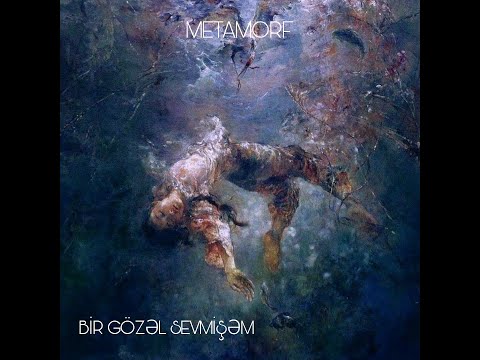 MetaMorf ft İbrahim Cəfərov - Bir Gözəl Sevmişəm #RuhumunDalgaları