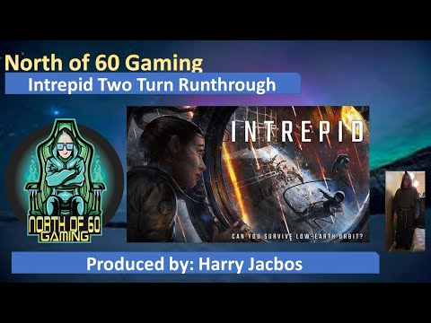 North of 60 Gaming - Intrepid 2 Turn RunThrough.