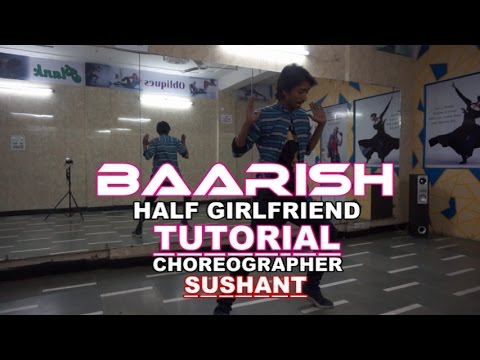 Baarish Half Girlfriend Dance Routine step by step Tutorial  Choreographer @Sushant @dplanet