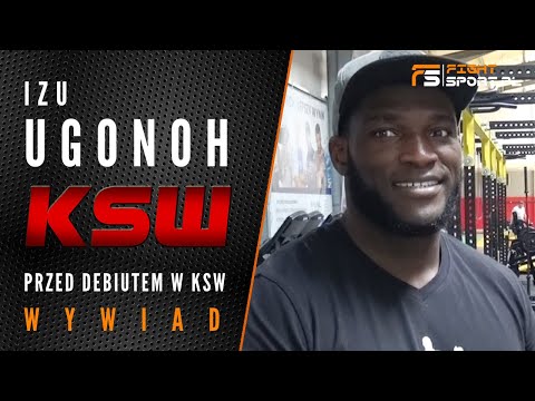 IZUAGBE UGONOH zna już rywala na KSW 54! O debiucie w KSW, radości nauki MMA, życiowych decyzjach