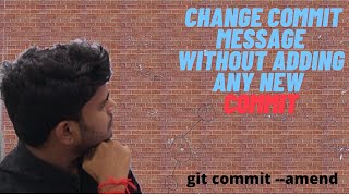 Change Commit Message without creating any new Commit | git commit --amend