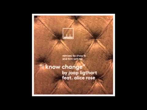 Jaap Ligthart - I Know Change (Show-B Remix) [feat. Alice Rose]