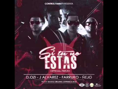 D.OZi Ft J Alvarez Farruko y Nejo - Si Tu No Estas (Official Remix)