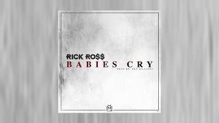 Rick Ross - Babies Cry