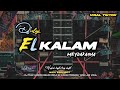 DJ EL KALAM ARABIC VIRAL TIKTOK TERBARU 2024 MEYDA RAHMA