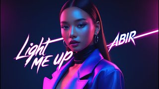 Light Me Up - official music | ABIR |