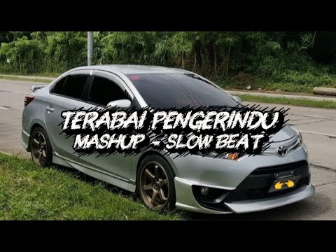 Terabai Pengerindu Mashup Slow Beat 