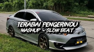 Download lagu Terabai Pengerindu Mashup Slow Beat  mp3