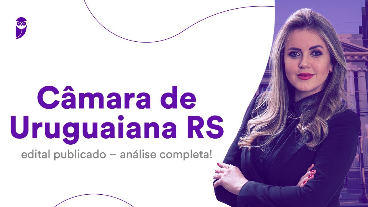 Câmara de Uruguaiana RS: edital publicado - análise completa!