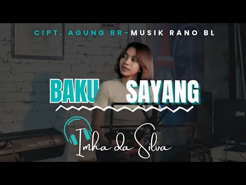 BAKU SAYANG - IMHA DA SILVA II COVER LAGU LAWAS NAGI II CIPT. AGUNG BR II LIVE SESSION