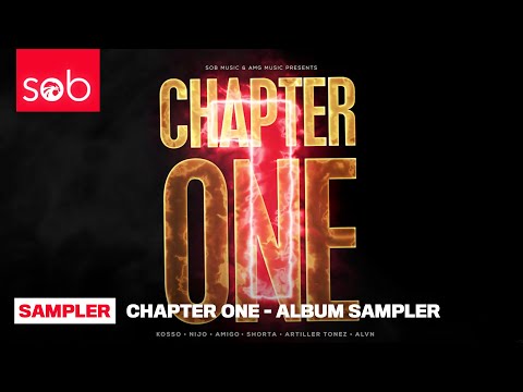 Chapter One - Album Sampler - Kosso, Nijo, Amigo, Shorta, Artiller Tonez & ALVN
