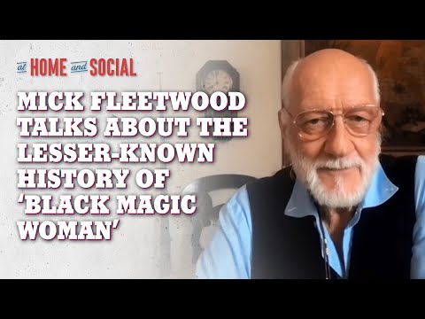 Mick Fleetwood on the Lesser-Known History Behind 'Black Magic Woman' | At Home and Social
