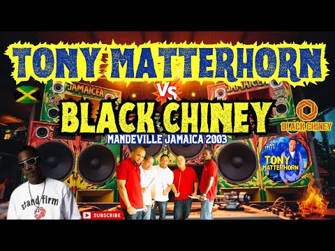 BLACK CHINEY vs TONY MATTERHORN Sound Clash 2003 in Mandeville! 🇯🇲 Sound System Royalty!