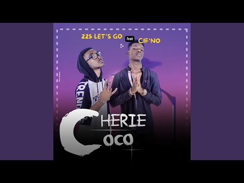 Chérie coco - 225 Let's go feat Cif'No