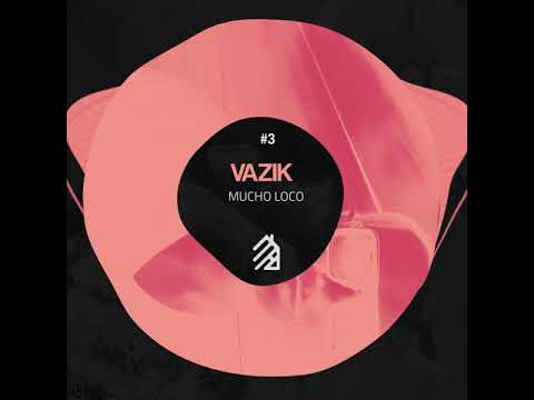 Vazik - Mucho Loco (Official)