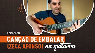 Como tocar a &quot;Canção de Embalar&quot; (ZECA AFONSO) na Guitarra
