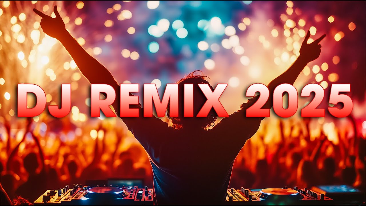 DJ REMIX 2025 - Mashups & Remixes of Popular Songs 2025 - DJ Remix Club Music Dance Mix 2025