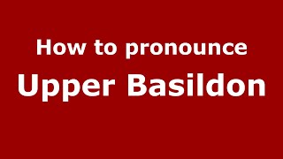 How to pronounce Upper Basildon