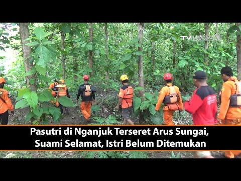 Pasutri di Nganjuk Terseret Arus Sungai, Suami Selamat, Istri Belum Ditemukan