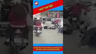 HÀ NỘI: TRUY TÌM THỦ PHẠM LÀM RƠI ĐẤT ĐÁ GÂY NGUY HI…