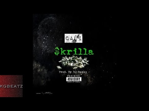 Cali - Skrilla [Prod. By DJ Banks] [New 2017]
