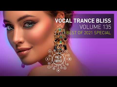 VOCAL TRANCE BLISS - BEST OF 2021 SPECIAL (VOL. 135) FULL SET