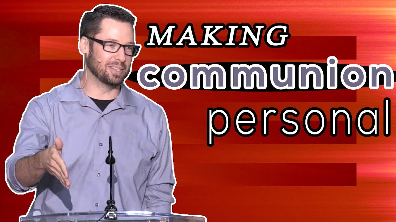 Why We Do Communion - 1 Corinthians 11:23-34