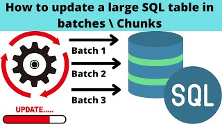 30 How to update a large SQL table in batches | How to update a large SQL table in Chunks