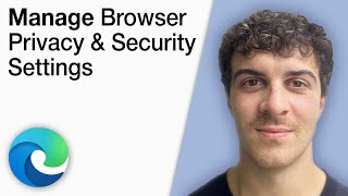 How To Manage Your Browser Privacy & Security Settings in Microsoft Ed