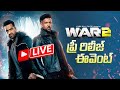 WAR 2 Pre Release Event LIVE NTR Hrithik Roshan Kiara Advani Ayan Mukerji Manastars