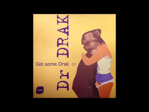 Dr. Drak - Get Some Drak