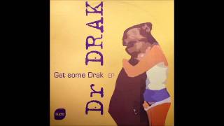 Dr. Drak - Get Some Drak