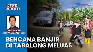 Debit Sungai Tabalong Meningkat akibat Intensitas Hujan Tinggi, sebabkan Banjir di Ruas Jalan