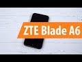 Распаковка ZTE Blade A6 / Unboxing ZTE Blade A6