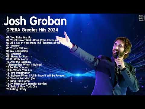 Josh Groban Best Songs Of Playlist 2024 - Josh Groban Greatest Hits Full Album