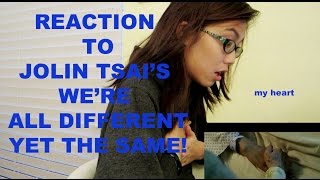 REACTION TO JOLIN TSAI'S WE'RE ALL DIFFERENT YET THE SAME! //viewer's request!