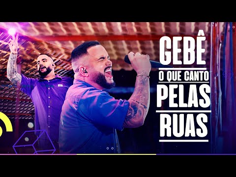 Gebê - O que canto pelas ruas - COMPLETO (1 Hora e 04 minutos de pagode)