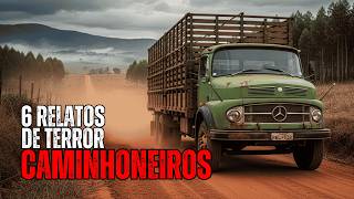 6 RELATOS PERTURBADORES DE CAMINHONEIROS BRASILEIROS | HISTÓRIAS DE TERROR
