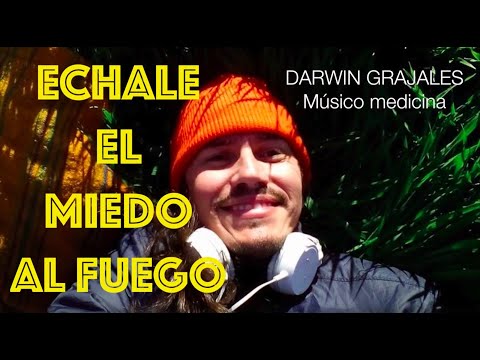 Darwin Grajales - Échale El Miedo Al Fuego